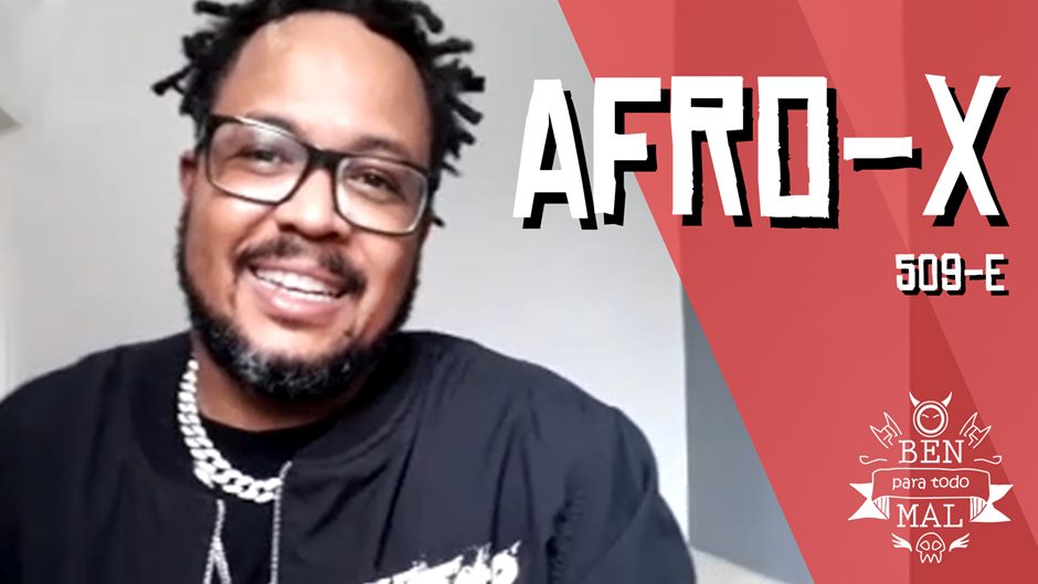 O Ben para todo mal: Afro-X fala sobre filharada, rap, apoio materno, prisão e nascimento do 509-e