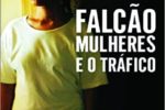 Livro Falcão Mulheres e o Tráfico