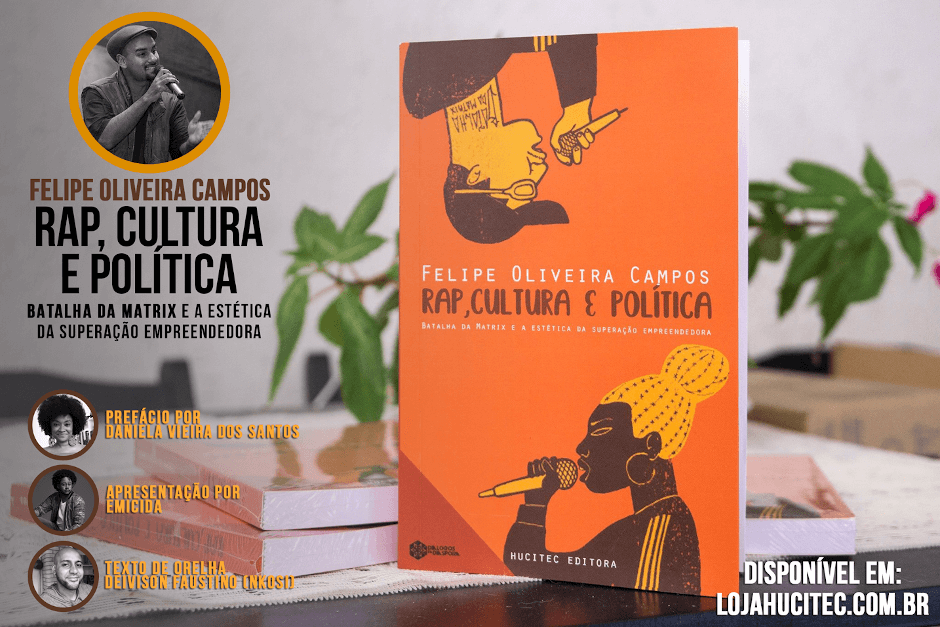 Felipe Oliveira Campos lança seu primeiro livro: Rap, Cultura e Política: Batalha Da Matrix e a estética da superação empreendedora.