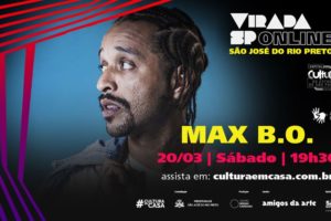 Um dos grandes nomes do rap nacional, Max B.O. se apresenta na Virada SP Online neste sábado, 20, a partir das 19h30, com transmissão pela plataforma #culturaemcasa.