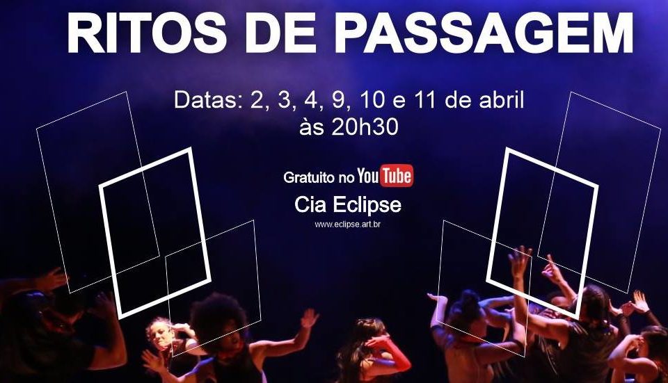 Cia Eclipse Cultura e Arte apresenta espetáculo “Ritos de Passagem” no Youtube