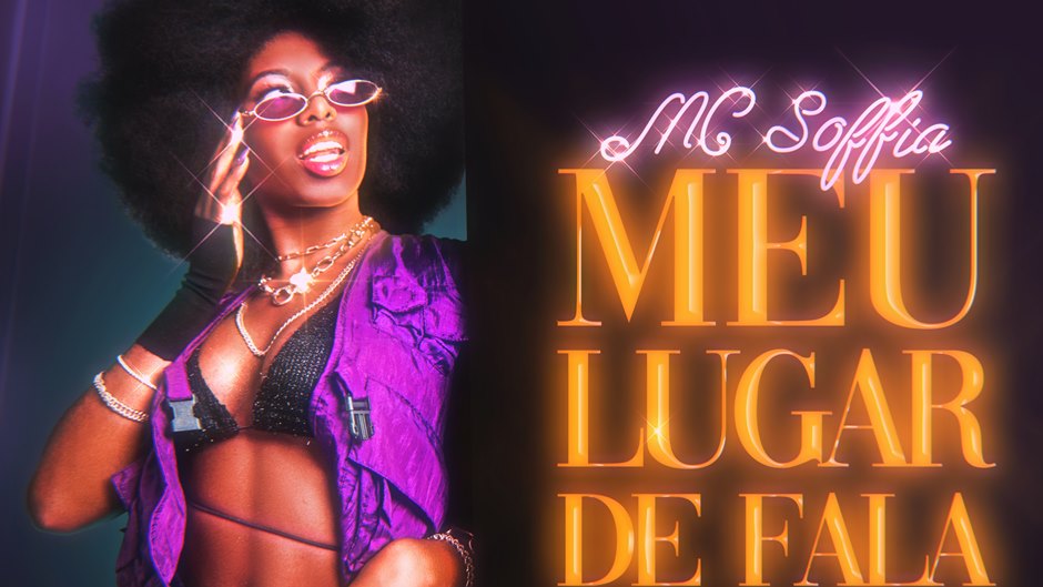 MC SOFFIA LANÇA CLIPE "MEU LUGAR DE FALA" E DIZ: NÓS MULHERES NEGRAS EXISTIMOS E RESISTIMOS.