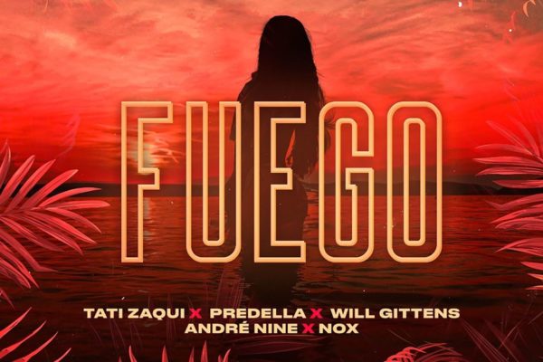André Nine e Nox lançam “Fuego” com Tati Zaqui, Predella e Will Gittens