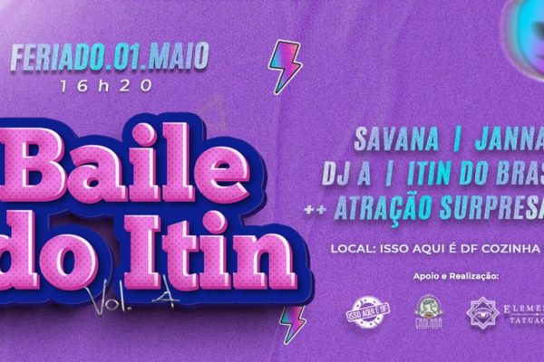 Baile do Itin #4 promete agitar Taguatinga com música boa e alegria