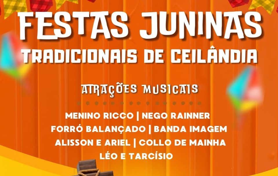 Festas Juninas Tradicionais de Ceilândia 2023: Celebrando a Cultura Brasileira com Alegria e Tradição